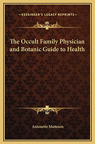 Stock image for The Occult Family Physician and Botanic Guide to Health for sale by Lucky's Textbooks