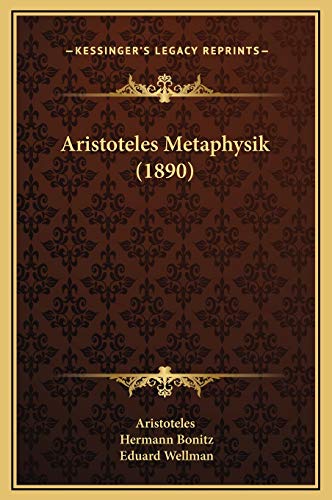 Aristoteles Metaphysik (1890) (9781169321694) by Aristoteles