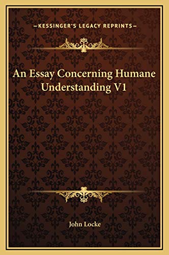 An Essay Concerning Humane Understanding V1 (9781169322325) by Locke, John