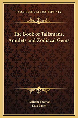 The Book of Talismans, Amulets and Zodiacal Gems (9781169322356) by Thomas, Student And Senior Tutor In Modern History William; Pavitt, Kate