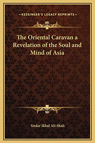 9781169322462: The Oriental Caravan a Revelation of the Soul and Mind of Asia