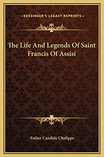 9781169322981: The Life And Legends Of Saint Francis Of Assisi