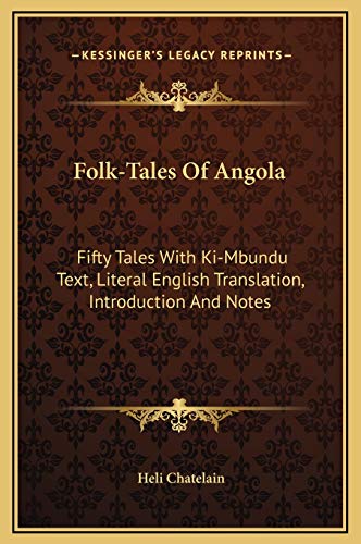 9781169323001: Folk-Tales Of Angola: Fifty Tales With Ki-Mbundu Text, Literal English Translation, Introduction And Notes