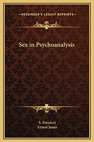 Sex in Psychoanalysis (9781169323315) by Ferenczi, S.; Jones, Ernest