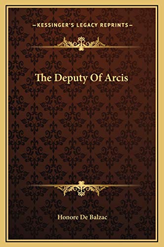 The Deputy Of Arcis (9781169326576) by Balzac, Honore De