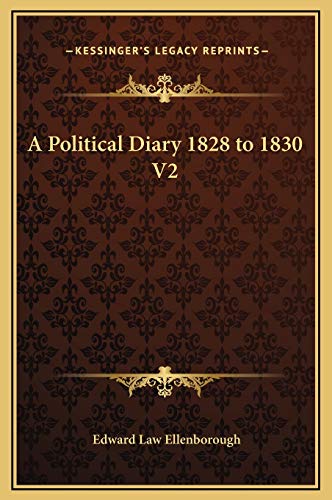 A Political Diary 1828 to 1830 V2 (9781169327665) by Ellenborough, Edward Law