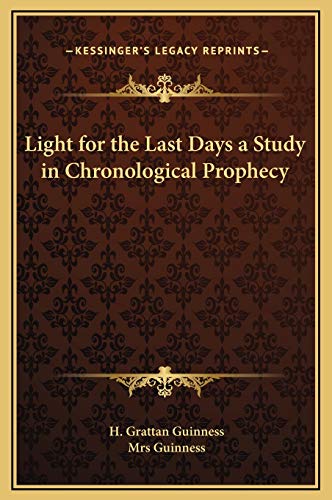 9781169328457: Light for the Last Days a Study in Chronological Prophecy