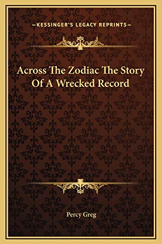 9781169329270: Across The Zodiac The Story Of A Wrecked Record