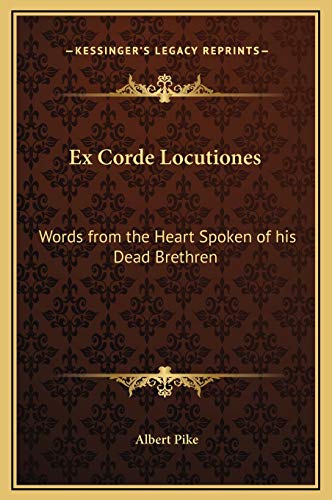 9781169329928: Ex Corde Locutiones: Words from the Heart Spoken of his Dead Brethren