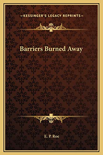 Barriers Burned Away (9781169331617) by Roe, E. P.