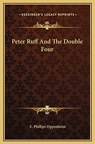 Peter Ruff And The Double Four (9781169331648) by Oppenheim, E. Phillips