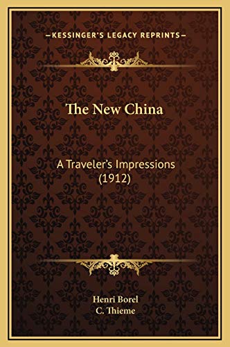 9781169332522: The New China: A Traveler's Impressions (1912)