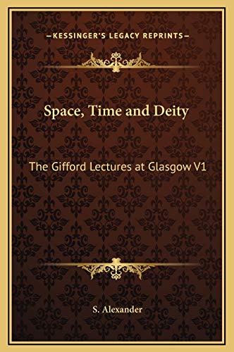 9781169335370: Space, Time and Deity: The Gifford Lectures at Glasgow V1
