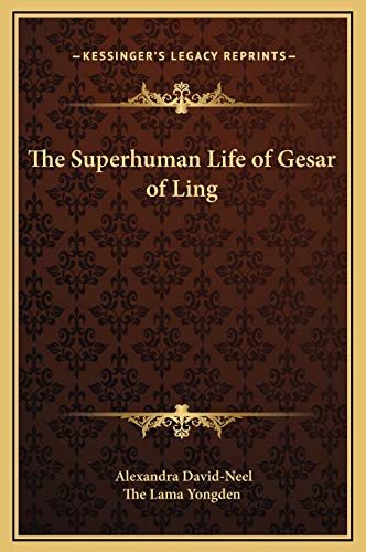 9781169335677: The Superhuman Life of Gesar of Ling