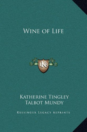 Wine of Life (9781169338340) by Tingley, Katherine; Mundy, Talbot