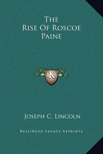 The Rise Of Roscoe Paine (9781169338852) by Lincoln, Joseph C.