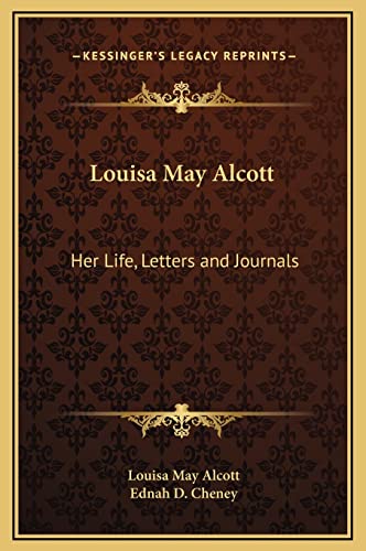 9781169339736: Louisa May Alcott: Her Life, Letters and Journals (Kessinger Legacy Reprints)