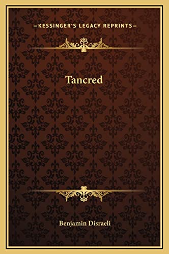 Tancred (9781169341050) by Disraeli Ear, Earl Of Beaconsfield Benjamin