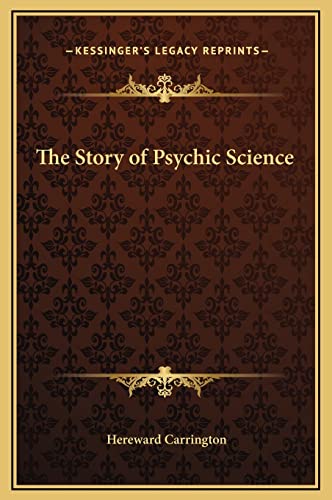 The Story of Psychic Science (9781169341999) by Carrington, Hereward
