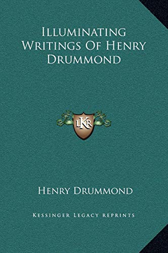 Illuminating Writings Of Henry Drummond (9781169342859) by Drummond, Henry