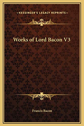 Works of Lord Bacon V3 (9781169345003) by Bacon, Francis