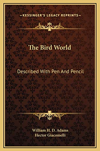 9781169347458: The Bird World: Described With Pen And Pencil