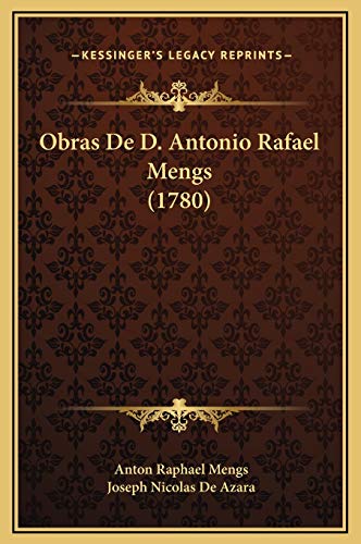 9781169347564: Obras De D. Antonio Rafael Mengs (1780)
