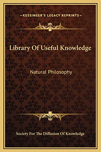 9781169351110: Library Of Useful Knowledge: Natural Philosophy
