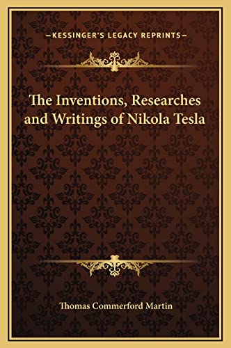 9781169353176: The Inventions, Researches and Writings of Nikola Tesla