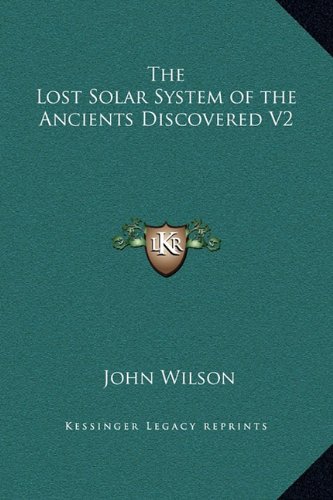 The Lost Solar System of the Ancients Discovered V2 (9781169353213) by Wilson, John