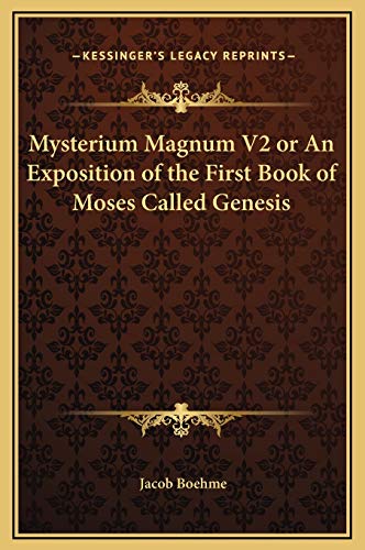 Mysterium Magnum V2 or An Exposition of the First Book of Moses Called Genesis (9781169353787) by Boehme, Jacob