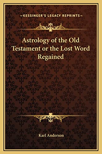 9781169355248: Astrology of the Old Testament or the Lost Word Regained