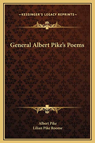 General Albert Pike's Poems (9781169356986) by Pike, Albert; Roome, Lilian Pike