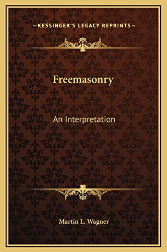 9781169358713: Freemasonry: An Interpretation