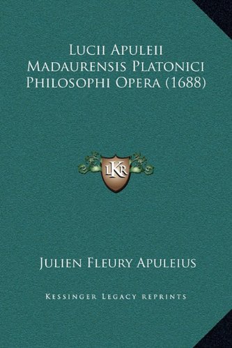 9781169363199: Lucii Apuleii Madaurensis Platonici Philosophi Opera (1688)
