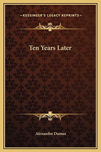 Ten Years Later (9781169363939) by Dumas, Alexandre