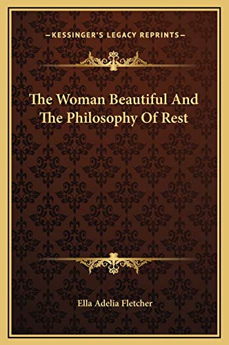 The Woman Beautiful And The Philosophy Of Rest (9781169365520) by Fletcher, Ella Adelia