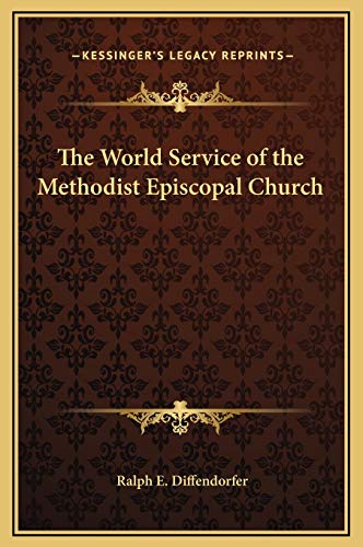 9781169369467: The World Service of the Methodist Episcopal Church