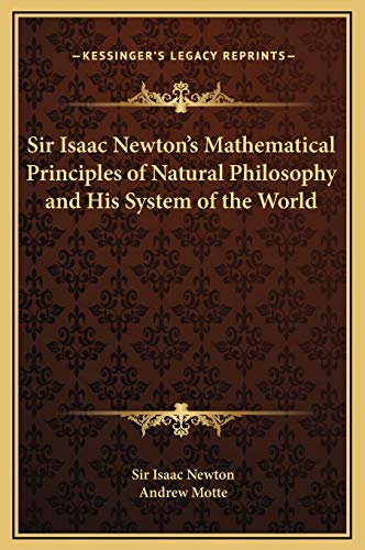 Imagen de archivo de Sir Isaac Newton's Mathematical Principles of Natural Philosophy and His System of the World a la venta por GF Books, Inc.