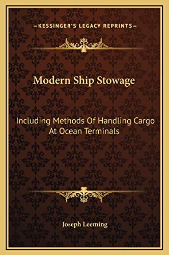 9781169370340: Modern Ship Stowage: Including Methods Of Handling Cargo At Ocean Terminals