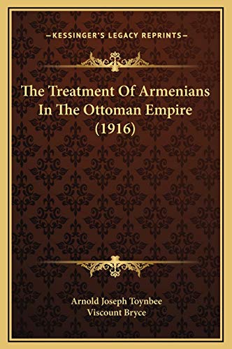 9781169370418: The Treatment Of Armenians In The Ottoman Empire (1916)