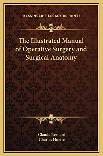 The Illustrated Manual of Operative Surgery and Surgical Anatomy (9781169372610) by Bernard, Claude; Huette, Charles