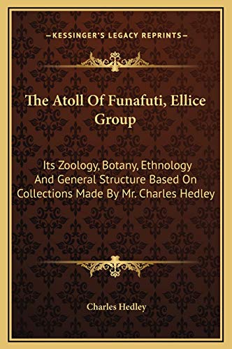 9781169372733: The Atoll Of Funafuti, Ellice Group: Its Zoology, Botany, Ethnology And General Structure Based On Collections Made By Mr. Charles Hedley