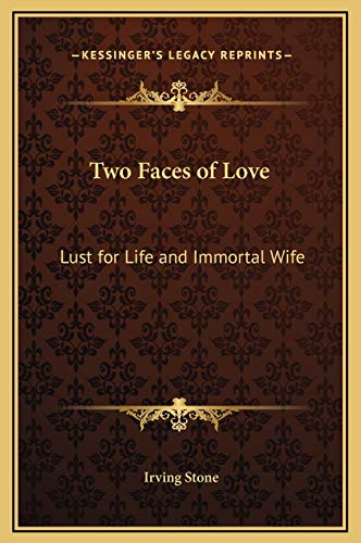 9781169373969: Two Faces of Love: Lust for Life and Immortal Wife