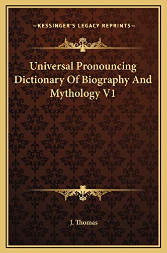 Universal Pronouncing Dictionary Of Biography And Mythology V1 (9781169376946) by Thomas, J
