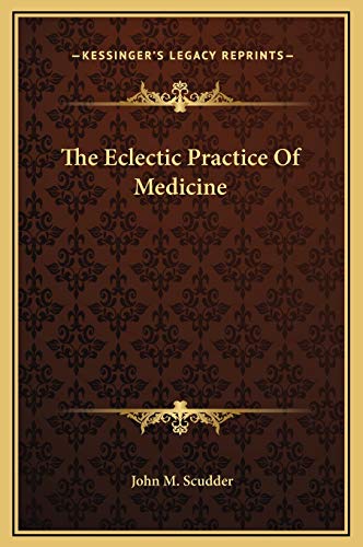 9781169378698: The Eclectic Practice Of Medicine