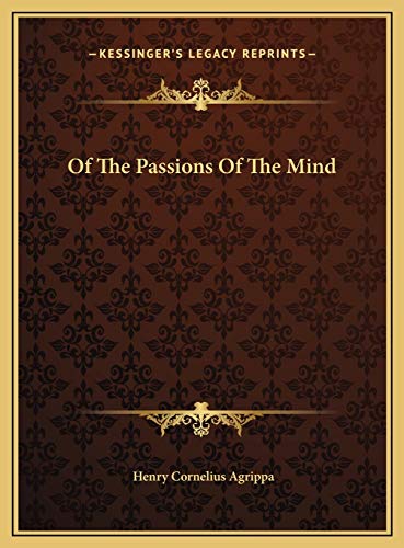 Of The Passions Of The Mind (9781169379688) by Agrippa, Henry Cornelius