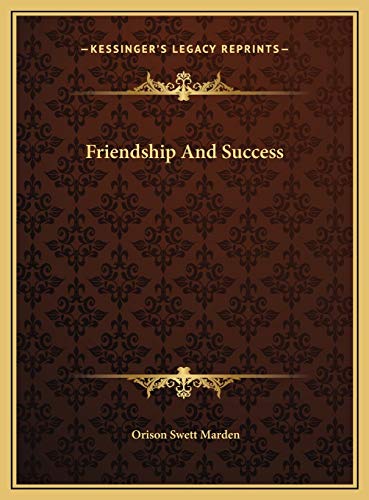 Friendship And Success (9781169380936) by Marden, Orison Swett