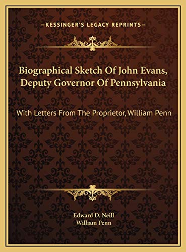 9781169381278: Biographical Sketch Of John Evans, Deputy Governor Of Pennsylvania: With Letters From The Proprietor, William Penn
