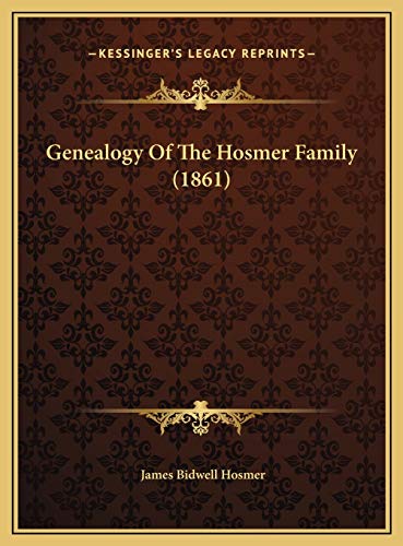 Stock image for Genealogy of the Hosmer Family (1861) for sale by THE SAINT BOOKSTORE